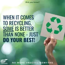 Text:  When it comes to recycling, some is better than none.  Just do your best!  Photo:  Person holding chasing arrow sign. 
